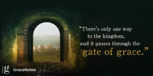 THE GATE OF GRACE