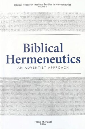 ￼Biblical Hermeneutics: An Adventist Approach