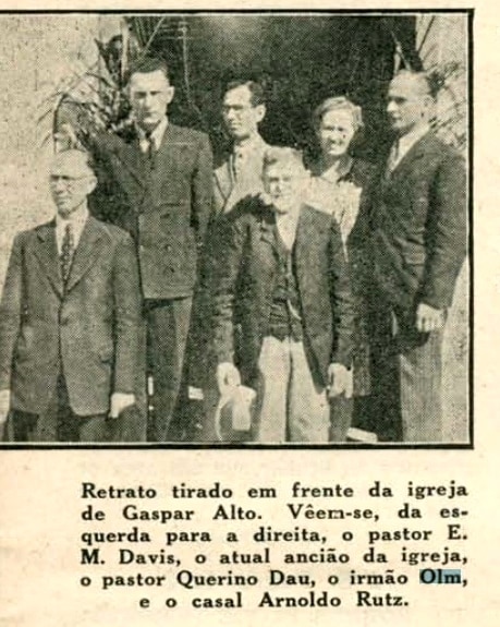 Ricardo Olm is second from left in the first row, with a hat in his hand). With him (from left) are Pastor E. M. Davis, the current elder of the Adventist church in Gaspar Alto; Pastor Querino Dau, and the Rutz couple.[Courtesy of Brazilian Ellen G. White Center]