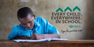Adventist Church and ADRA Gear Up for Second Phase of Global Education Campaign