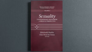 The Bible Has a Lot to Say about Human Sexuality, Adventist Scholars Say